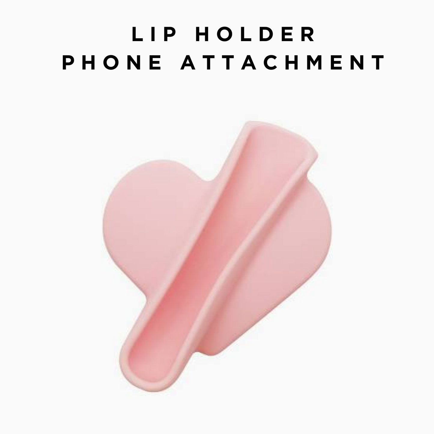 LIP CASE - PHONE ATTACHMENT